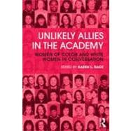 Unlikely Allies in the Academy : Women of Color and White Wo..., 9780415809054