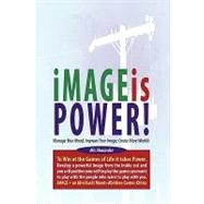 Image Is Power : Manage Your Mood; Improve Your Image; Creat..., 9781449049058