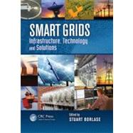 Smart Grids: Infrastructure, Technology, and Solutions, 9781439829059
