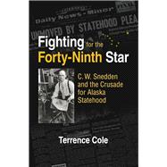 Fighting for the Forty-ninth: C. W. Snedden and the Long Str..., 9781883309060