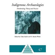 Indigenous Archaeologies : Decolonising Theory and Practice, 9780415589062