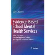 Evidence-Based School Mental Health Services : Affect Educat..., 9781441979063