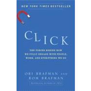 Click : The Forces Behind How We Fully Engage with People, W..., 9780385529068