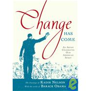 Change Has Come : An Artist Celebrates Our American Spirit, 9781439589069