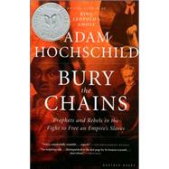 Bury the Chains : Prophets and Rebels in the Fight to Free a..., 9780618619078
