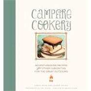 Campfire Cookery : Adventuresome Recipes and Other Curiositi..., 9781584799078