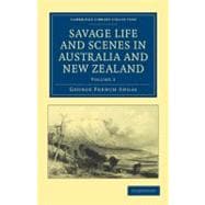 Savage Life and Scenes in Australia and New Zealand : Being ..., 9781108039079