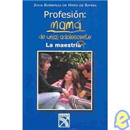 Profesion: Mama de una adolescente / Occupation: Mother of a..., 9789681339081