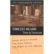 Three by Tennessee : Sweet Bird of Youth - The Rose Tattoo - The Night of the Iguana,9780451529084 Three by Tennessee : Sweet Bird of Youth - The Rose Tattoo - The Night of the Iguana,9780451529084