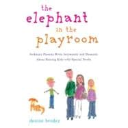 The Elephant in the Playroom Ordinary Parents Write 