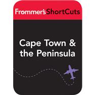 Cape Town & the Peninsula, South Africa : Frommer's ShortCut..., 9781118189092