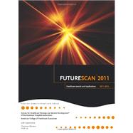 Futurescan 2011 : Healthcare Trends and Implications 2011-2016,9780980029093 Futurescan 2011 : Healthcare Trends and Implications 2011-2016,9780980029093