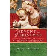Advent and Christmas Wisdom from Saint Alphonsus Liguori : D..., 9780764819094