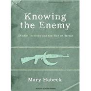 Knowing the Enemy: Jihadist Ideology and the War on Terror, 9781400119097