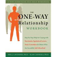 The One-Way Relationship Workbook: Step-by-Step Help for Cop..., 9781572249097