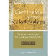 Get Inside Your Relationships: Tools and Strategies for Buil..., 9780982549100