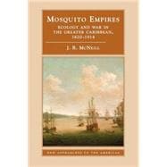 Mosquito Empires: Ecology and War in the Greater Caribbean, ..., 9780521459105