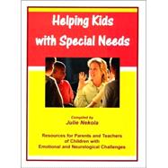 Helping Kids with Special Needs : Resources for Parents and ..., 9780970679109