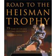 Road to the Heisman Trophy : 75 Years of College Football Ex..., 9780760339114