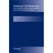Analyzing T Cell Responses : How to analyze cellular immune ..., 9789048169115