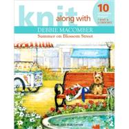 Knit Along With Debbie Macomber: Summer on Blossom Street : ..., 9781601409126