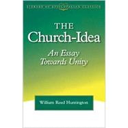 The Church-Idea: An Essay Towards Unity,9780819219138 The Church-Idea: An Essay Towards Unity,9780819219138