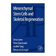 Mesenchymal Stem Cells and Skeletal Regeneration,9780124079151 Mesenchymal Stem Cells and Skeletal Regeneration,9780124079151