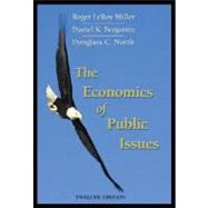 The Economics of Public Issues: Roger Leroy Miller, Daniel K. Benjamin, Douglass C. North,9780321079152 The Economics of Public Issues: Roger Leroy Miller, Daniel K. Benjamin, Douglass C. North,9780321079152