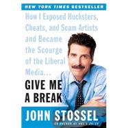 Give Me a Break : How I Exposed Hucksters, Cheats, and Scam ..., 9780060529154