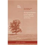 The Spiritual Wisdom of the Gospels for Christian Preachers ..., 9780814629161
