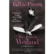 Fall to Pieces : A Memoir of Drugs, Rock 'n' Roll, and Menta..., 9780061719165