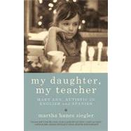 My Daughter, My Teacher : Mary Ann, Autistic in English and ..., 9781450229166