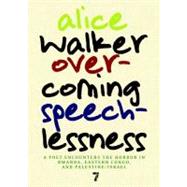 Overcoming Speechlessness : A Poet Encounters the Horror in ..., 9781583229170