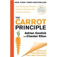 Carrot Principle : How the Best Managers Use Recognition to ..., 9781439149171