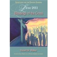 Blessings of the Cross: Scriptures for the Church Seasons: L..., 9781426709180