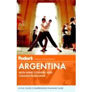 Fodor's Argentina, 7th Edition : With Wine Country and Chile..., 9780307929181