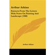 ISBN 9781104619183 product image for Arthur Atkins : Extracts from the Letters with Notes on Painting and Landscape ( | upcitemdb.com