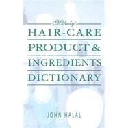 Hair Care Product and Ingredients Dictionary