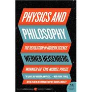 Physics and Philosophy : The Revolution in Modern Science, 9780061209192