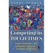 Competing in Tough Times : Business Lessons from L. L. Bean,..., 9780132459198