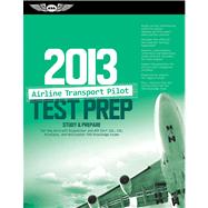 Airline Transport Pilot Test Prep 2013 : Study and Prepare f..., 9781560279198