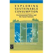 Exploring Sustainable Consumption : Environmental Policy and..., 9780080439204