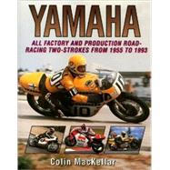 Yamaha : All Factory and Production Road-Racing Two-Strokes ..., 9781852239206