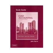 Student Study Guide for Cost Accounting,9780132109208 Student Study Guide for Cost Accounting,9780132109208