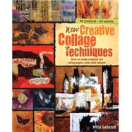 New Creative Collage Techniques : A step-by-step guide to ma..., 9781440309212