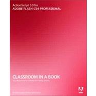 ActionScript 3.0 for Adobe Flash CS4 Professional Classroom in a Book