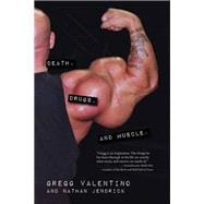 Death, Drugs, and Muscle : Surviving the Steriod Underworld, 9781550229219
