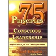75 Principles of Conscious Leadership: Inspired Skills for 2..., 9781934759233