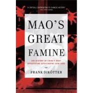 Mao's Great Famine: The History of China's Most Devastating ..., 9780802779236
