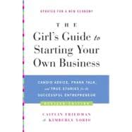 The Girl's Guide to Starting Your Own Business: Candid Advic..., 9780061989247